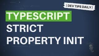 DevTips Daily: TypeScript Strict Property initialisation