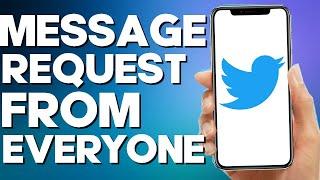 How to Allow Message Request From Everyone on Twitter