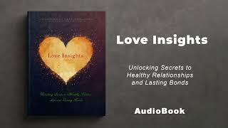 Love Insights - Unlocking Secrets to Healthy Relationships and Lasting Bonds | AudioBook