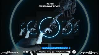 Stereo love remix Vinahouse - Levis x HT Music | nhạc hot tik tok 2023 