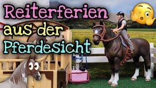 Reiterferien aus der Sicht der Pferde  | Schleich