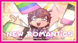 NEW ROMANTICS || GCMV || COMPLETED MEP || LATE PRIDE MONTH SPECIAL