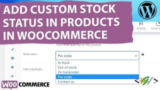 How to Add Custom Stock Status to Products in WooCommerce WordPress