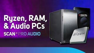 AMD Ryzen, RAM & Audio PC's - Unlock up to 20% Extra DAW Power!