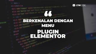 #14. BELAJAR ELEMENTOR WORDPRESS DARI DASAR MENGENAL MENU DIDALAMNYA