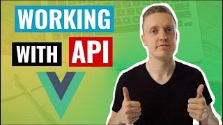 Vue HTTP Request to API - Do It Correctly