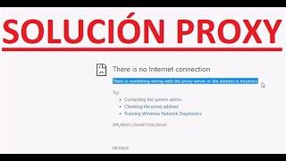  SOLUCION ERROR DE PROXY en Google CHROME, FIREFOX MOZILLA, EDGE, OPERA 2022