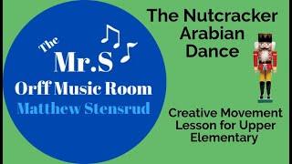 Arabian Dance from the Nutcracker, A Fun Creative Movement Elementary Music Orff Lesson with Mr. S