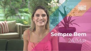 Programa Sempre Bem - 24/03/2019 - na íntegra - by Farmácias Pague Menos