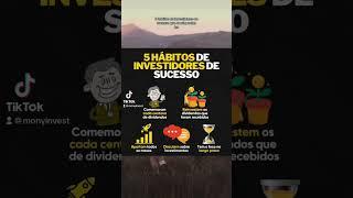 5 hábitos de investidores de sucesso #investimentos #dividendos #acoes #ações #monyinvest