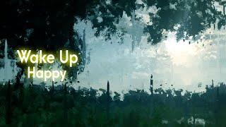 Wake Up Happy | Himanshu Films And Talks | Good Morning