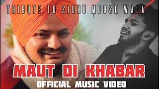 MAUT DI KHABAR (Tribute To Sidhu Moose Wala) | Poet Anmol | Arsh Dhunna