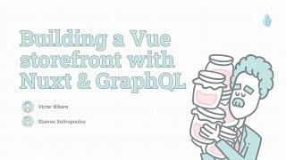 Building a Vue.js storefront with Nuxt.js & GraphQL | Fast headless eCommerce