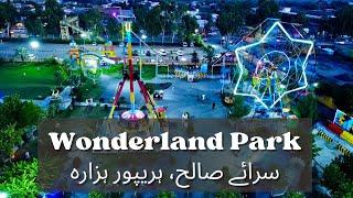 Wonderland Park Sarai Saleh - Haripur Hazara - Wali Shah Vlogs