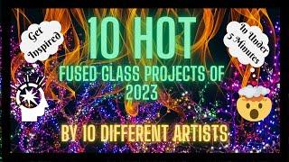 10 HOT Fused Glass Projects of 2023