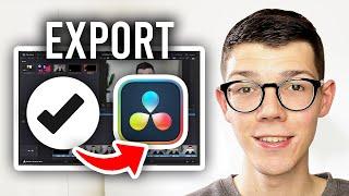How To Export Video In Davinci Resolve 18 - Full Guide