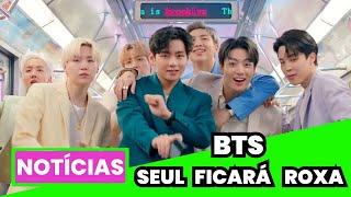 BTS: SEUL FICARÁ ROXA PARA COMEMORAR OS 10 ANOS DO BTS