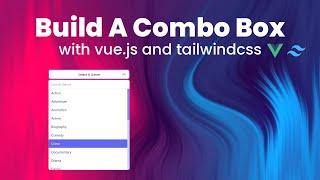 Build a Custom Combo Box with Vue.js & Tailwind CSS ️