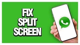 How To Fix And Solve Whatsapp App Split Screen | Final Solution