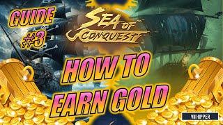 Sea of Conquest - How to Earn GOLD (Guide #3)