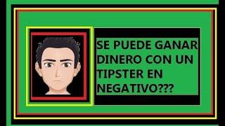 Se puede GANAR dinero con un tipster en NEGATIVO???. Te cuento el secreto.