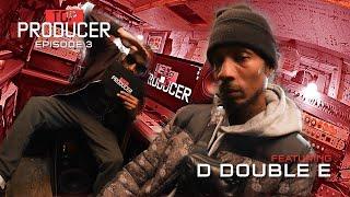 TOP PRODUCER: EPISODE 3 FT. D DOUBLE E