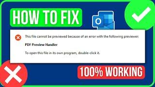 [FIXED] OUTLOOK PDF PREVIEW HANDLER ERROR 2024 | This File Cannot Be Previewed Because Of An Error