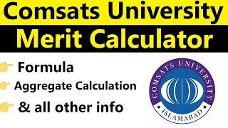 COMSATS University Merit Calculator, Formula, Aggregate Calculation, and All Other Info