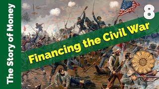 Financing the Civil War: Greenbacks and the National Bank Act | The Story of Money, Episode 8