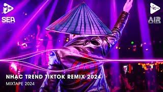 Nhạc Trend Tiktok Remix 2024 - Top 20 Bài Hát Hot Nhất Trên TikTok - BXH Nhạc Trẻ Remix Mới Nhất