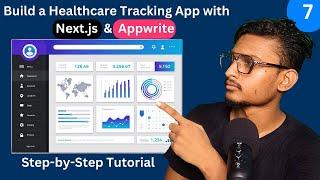 Day 7: Build a Healthcare Tracking App with Next.js & Appwrite | Step-by-Step Tutorial