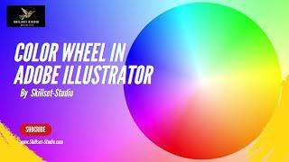 Color wheel in Adobe Illustrator||Graphic Designing||Skillset-Studio