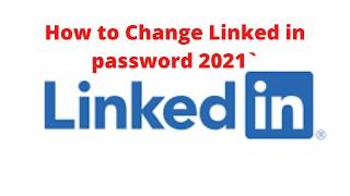 How to changed linkedIn password 2021