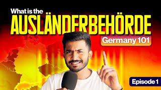 What is the Ausländerbehörde(Foreigners Office)? | Germany 101 | Episode 1