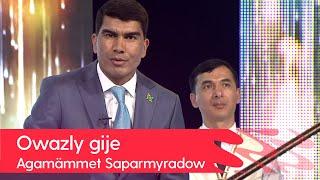 "Owazly gije"gepleshigi" - Agamammet Saparmyradow | 2022