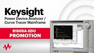 Keysight B1505A Power Device Analyzer/Curve Tracer: 30% Discount for Researchers and Educators