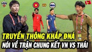 Truyền Thông Khắp Đông Nam Á Nói Về Đại Chiến Việt Nam vs Thái Lan Ở Chung Kết AFF CUP 2024