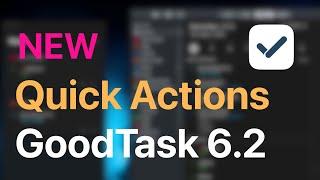 New Quick Actions on GoodTask v6.2