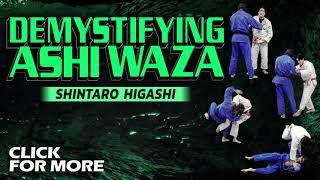 Demystifying Ashi Waza by Shintaro Higashi – Judo Fanatics