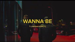T-LINE - WANNA BE (feat. KARCY)