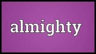 Almighty Meaning