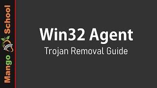 Win32 / Agent Trojan Removal