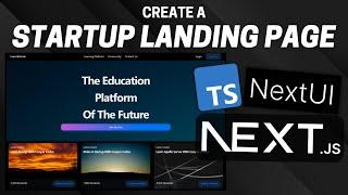 Create A Startup Landing Page With Next.js, TypeScript, and NextUI