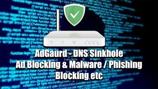 How to Install AdGuard - DNS Sinkhole, Blocking Ad's, Malware, etc