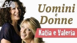 Uomini e Donne - Katia e Valeria a Zelig