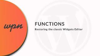 How to Restore the Classic WordPress Widgets Editor