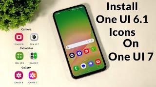 How To Install One UI 6.1 Icons On One UI 7 | Downgrade Samsung One UI 7 Icons into One Ui 6.1