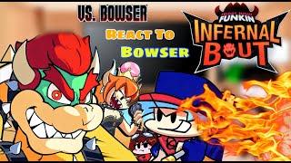 Bowser, Final Boss || Fnf React To INFERNAL BOUT || Super Mario Bros/Bowsette