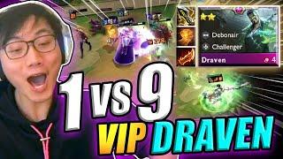 My VIP Draven literally 1v9s the fight