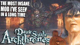 NEW MAPS, Weapons, Armor, Firelink Shrine & Tons MORE!! - Dark Souls 3 Archthrones Mod Funny Moments